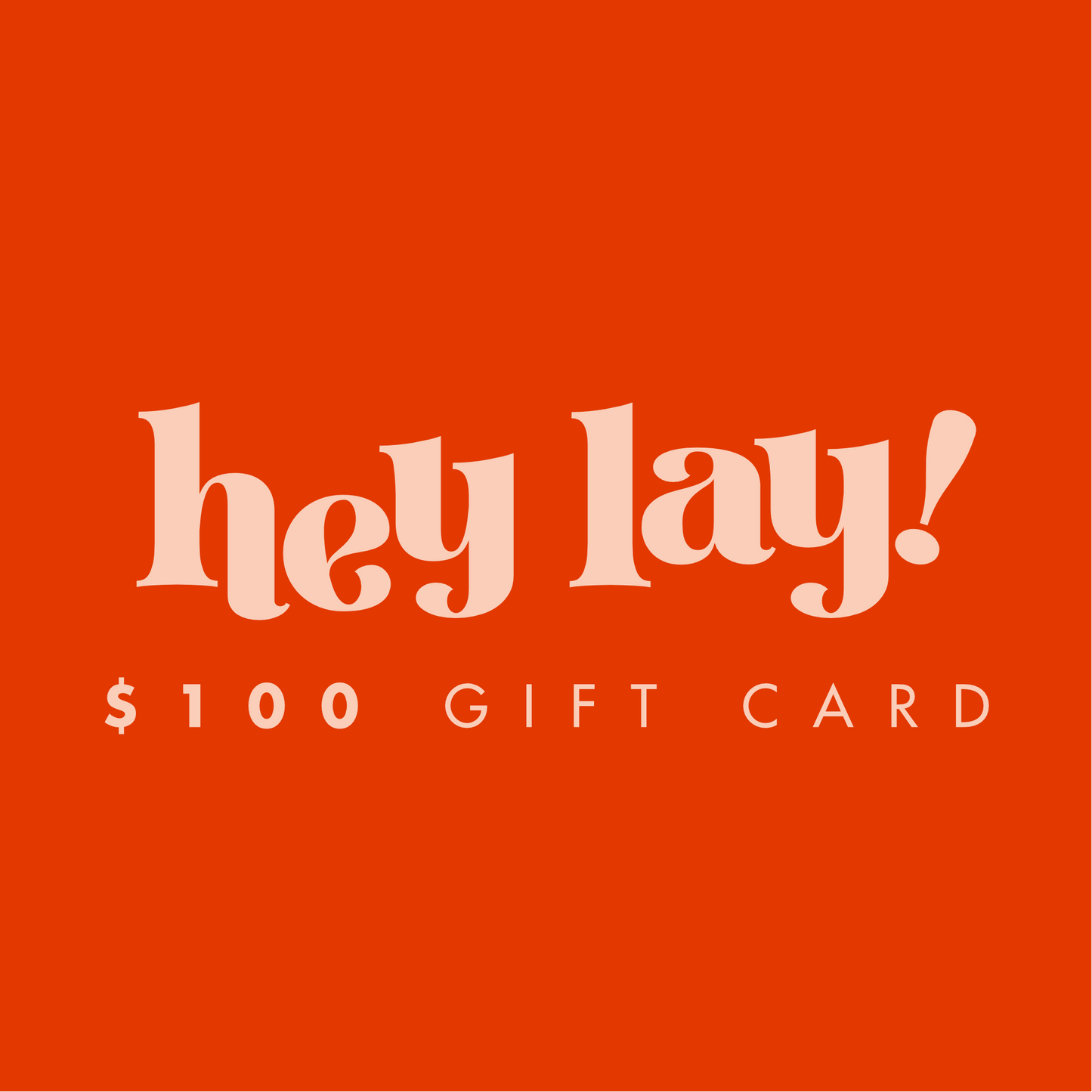 Hey Lay! Gift Card